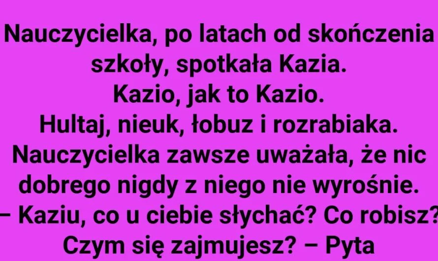 Kaziu i jego „naukowa” ścieżka